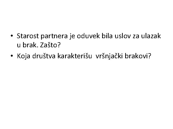  • Starost partnera je oduvek bila uslov za ulazak u brak. Zašto? •