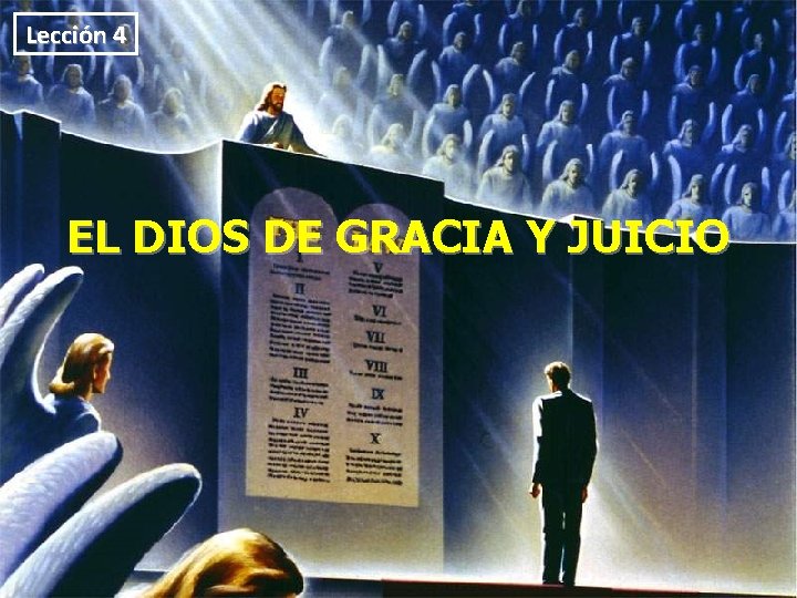 Lección 4 EL DIOS DE GRACIA Y JUICIO Lección 4 EL DIOS DE GRACIA Y JUICIO