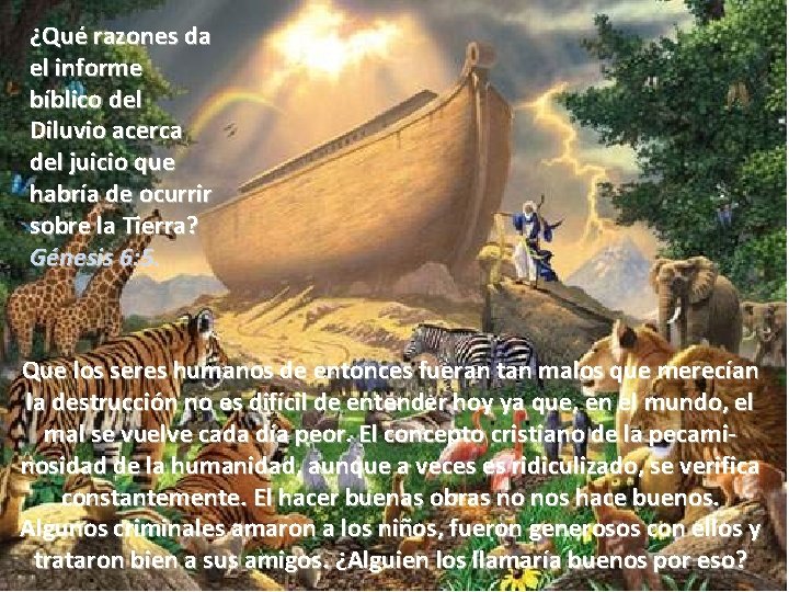 ¿Qué razones da el informe bíblico del Diluvio acerca del juicio que habría de ¿Qué razones da el informe bíblico del Diluvio acerca del juicio que habría de