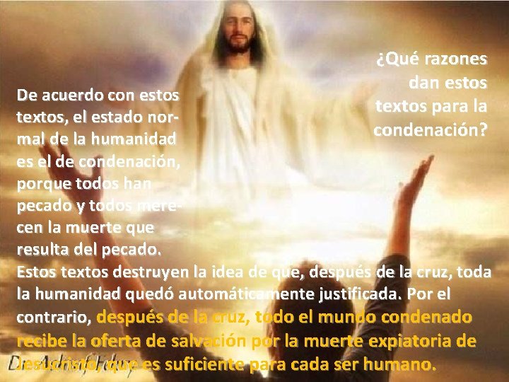 ¿Qué razones dan estos textos para la condenación? De acuerdo con estos textos, el ¿Qué razones dan estos textos para la condenación? De acuerdo con estos textos, el