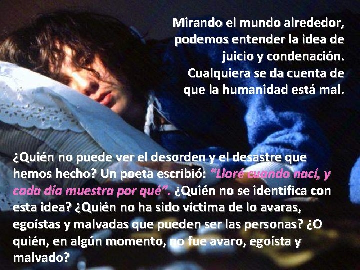 Mirando el mundo alrededor, podemos entender la idea de juicio y condenación. Cualquiera se Mirando el mundo alrededor, podemos entender la idea de juicio y condenación. Cualquiera se