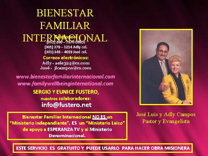 BIENESTAR FAMILIAR Teléfonos: INTERNACIONAL (352) 200 – 7670 Office (301) 379 – 1214 Adly BIENESTAR FAMILIAR Teléfonos: INTERNACIONAL (352) 200 – 7670 Office (301) 379 – 1214 Adly