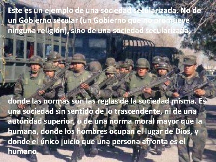 Este es un ejemplo de una sociedad secularizada. No de un Gobierno secular (un Este es un ejemplo de una sociedad secularizada. No de un Gobierno secular (un