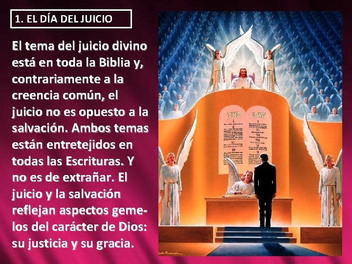 1. EL DÍA DEL JUICIO El tema del juicio divino está en toda la 1. EL DÍA DEL JUICIO El tema del juicio divino está en toda la