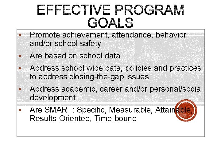 • Promote achievement, attendance, behavior and/or school safety • Are based on school • Promote achievement, attendance, behavior and/or school safety • Are based on school