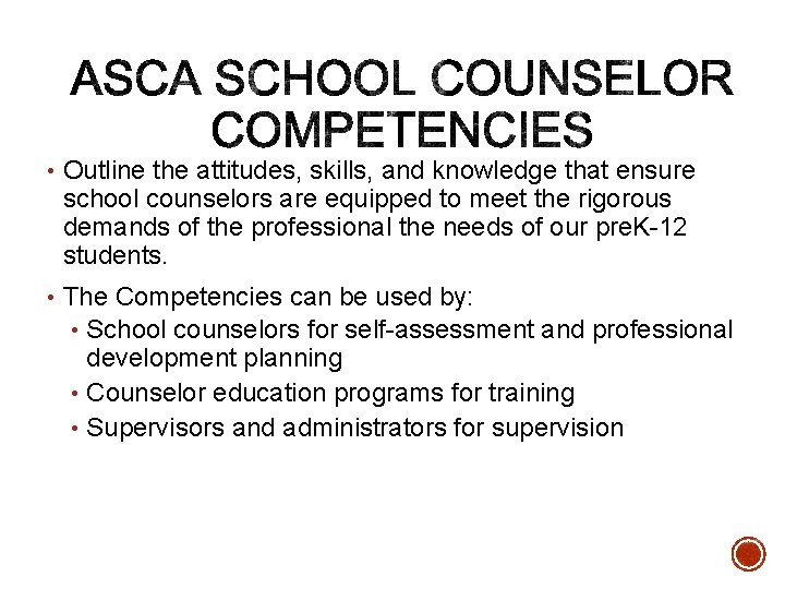 • Outline the attitudes, skills, and knowledge that ensure school counselors are equipped • Outline the attitudes, skills, and knowledge that ensure school counselors are equipped