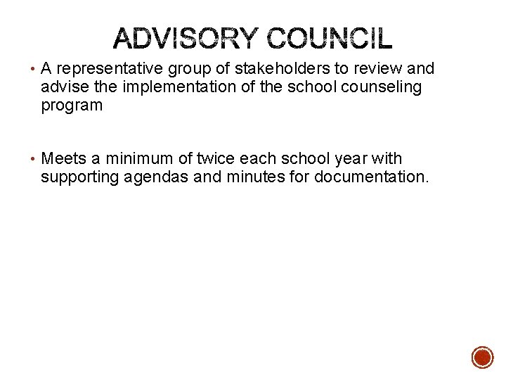 • A representative group of stakeholders to review and advise the implementation of • A representative group of stakeholders to review and advise the implementation of