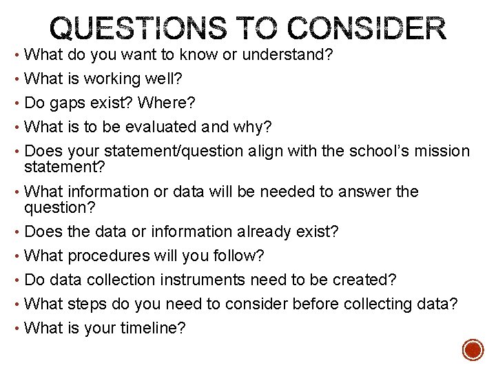 • What do you want to know or understand? • What is working • What do you want to know or understand? • What is working