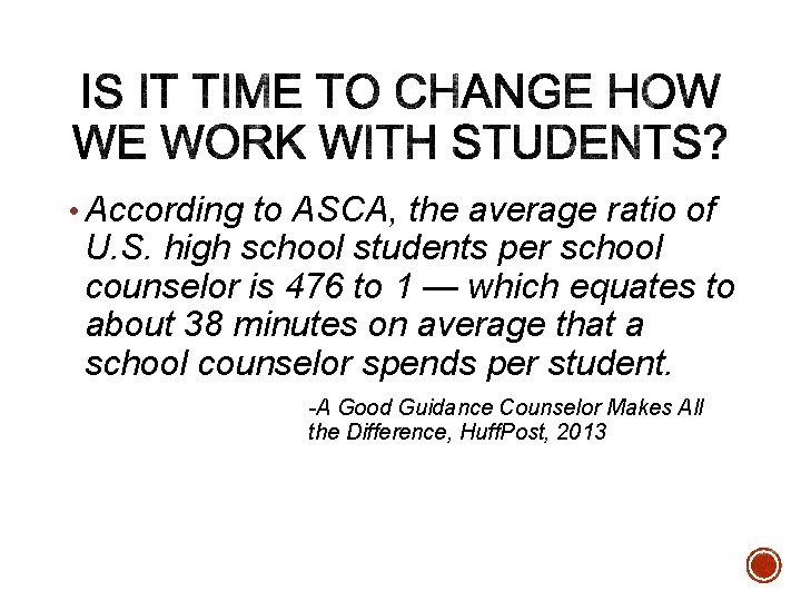 • According to ASCA, the average ratio of U. S. high school students • According to ASCA, the average ratio of U. S. high school students
