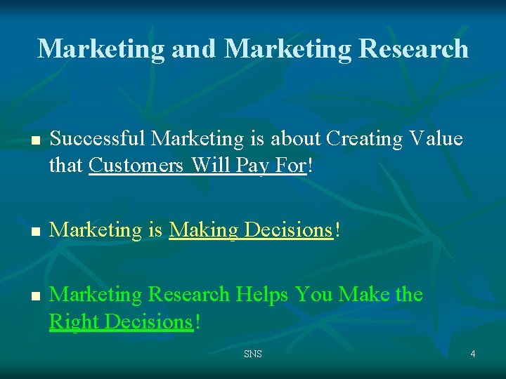 Marketing and Marketing Research n n n Successful Marketing is about Creating Value that