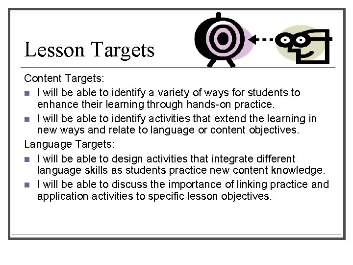 Lesson Targets Content Targets: n I will be able to identify a variety of