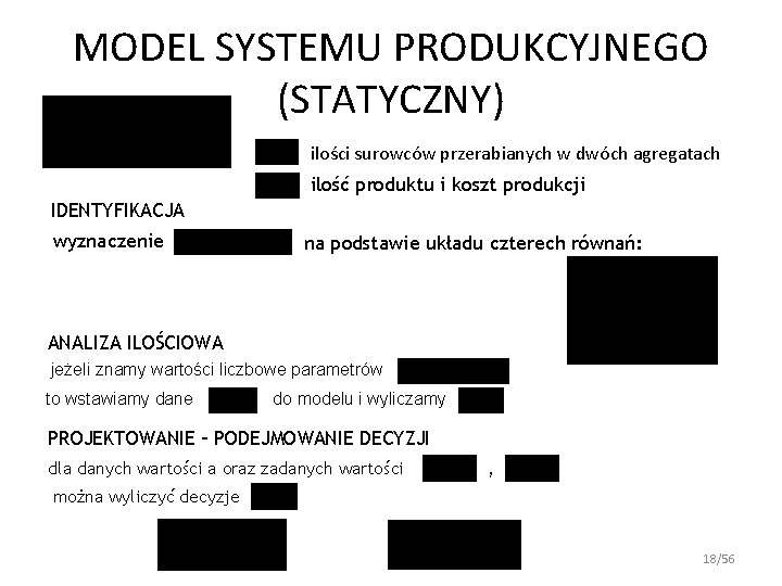 MODEL SYSTEMU PRODUKCYJNEGO (STATYCZNY) ilości surowców przerabianych w dwóch agregatach ilość produktu i koszt MODEL SYSTEMU PRODUKCYJNEGO (STATYCZNY) ilości surowców przerabianych w dwóch agregatach ilość produktu i koszt