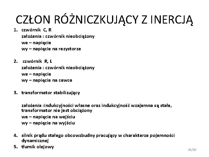 CZŁON RÓŻNICZKUJĄCY Z INERCJĄ 1. czwórnik C, R założenia : czwórnik nieobciążony we – CZŁON RÓŻNICZKUJĄCY Z INERCJĄ 1. czwórnik C, R założenia : czwórnik nieobciążony we –