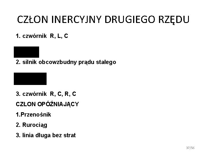 CZŁON INERCYJNY DRUGIEGO RZĘDU 1. czwórnik R, L, C 2. silnik obcowzbudny prądu stałego CZŁON INERCYJNY DRUGIEGO RZĘDU 1. czwórnik R, L, C 2. silnik obcowzbudny prądu stałego
