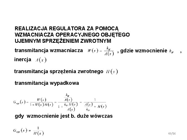 REALIZACJA REGULATORA ZA POMOCĄ WZMACNIACZA OPERACYJNEGO OBJĘTEGO UJEMNYM SPRZĘŻENIEM ZWROTNYM transmitancja wzmacniacza , gdzie REALIZACJA REGULATORA ZA POMOCĄ WZMACNIACZA OPERACYJNEGO OBJĘTEGO UJEMNYM SPRZĘŻENIEM ZWROTNYM transmitancja wzmacniacza , gdzie