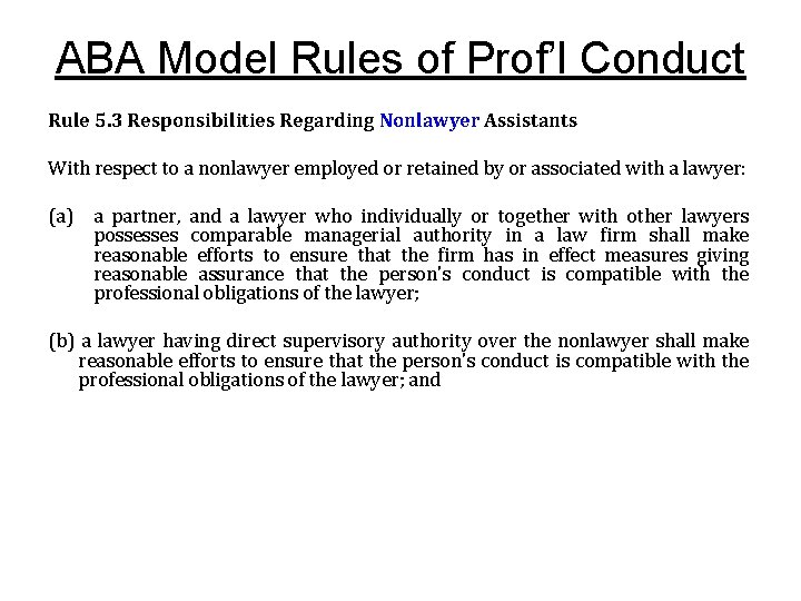 ABA Model Rules of Prof’l Conduct Rule 5. 3 Responsibilities Regarding Nonlawyer Assistants With
