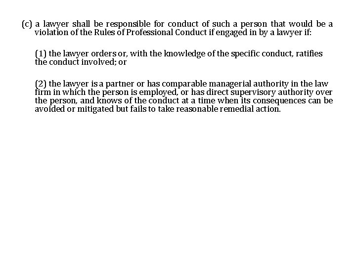(c) a lawyer shall be responsible for conduct of such a person that would