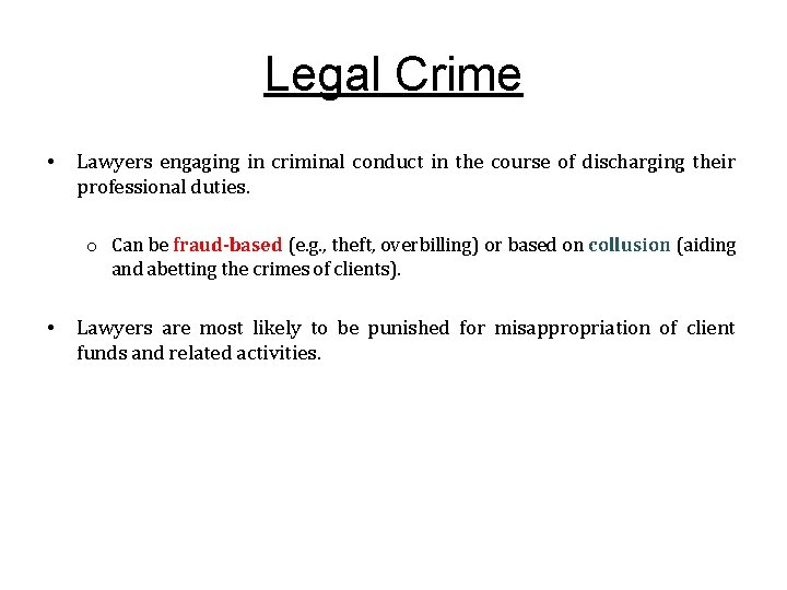 Legal Crime • Lawyers engaging in criminal conduct in the course of discharging their
