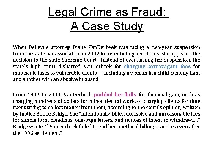 Legal Crime as Fraud: A Case Study When Bellevue attorney Diane Van. Derbeek was