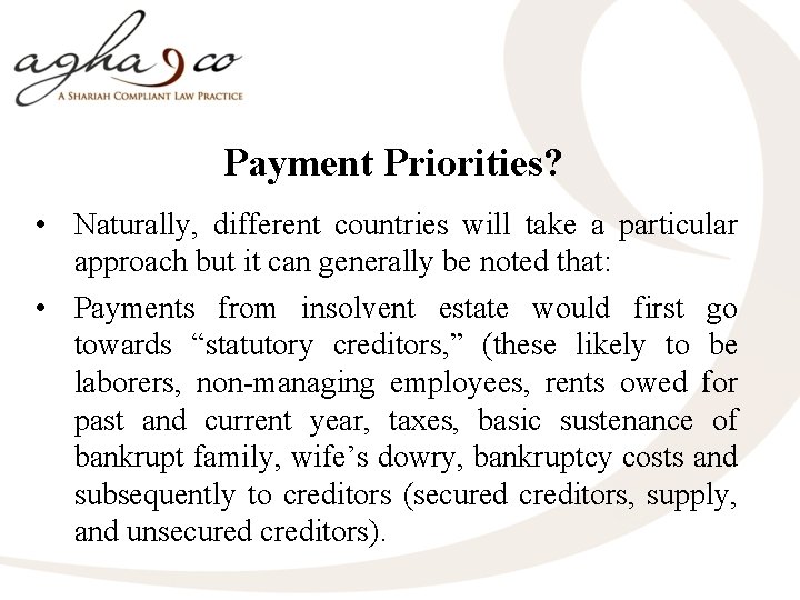 Payment Priorities? • Naturally, different countries will take a particular approach but it can