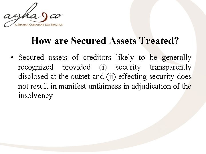 How are Secured Assets Treated? • Secured assets of creditors likely to be generally