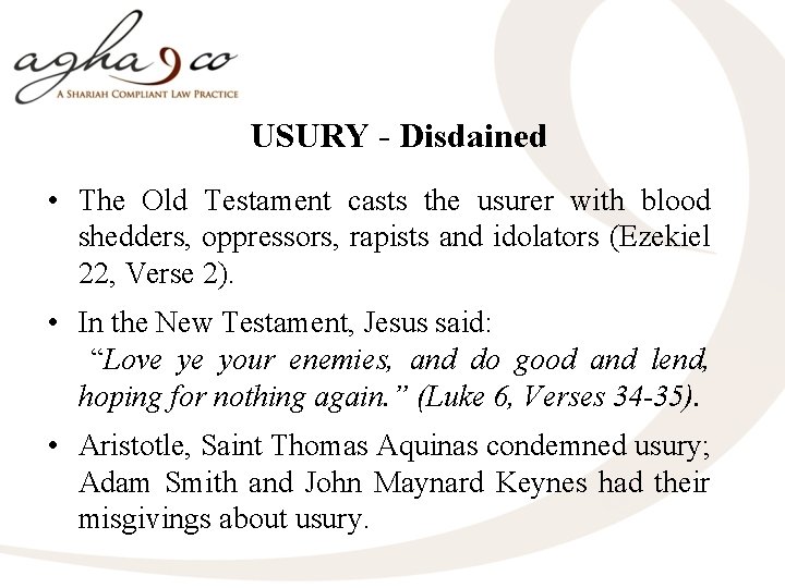 USURY - Disdained • The Old Testament casts the usurer with blood shedders, oppressors,