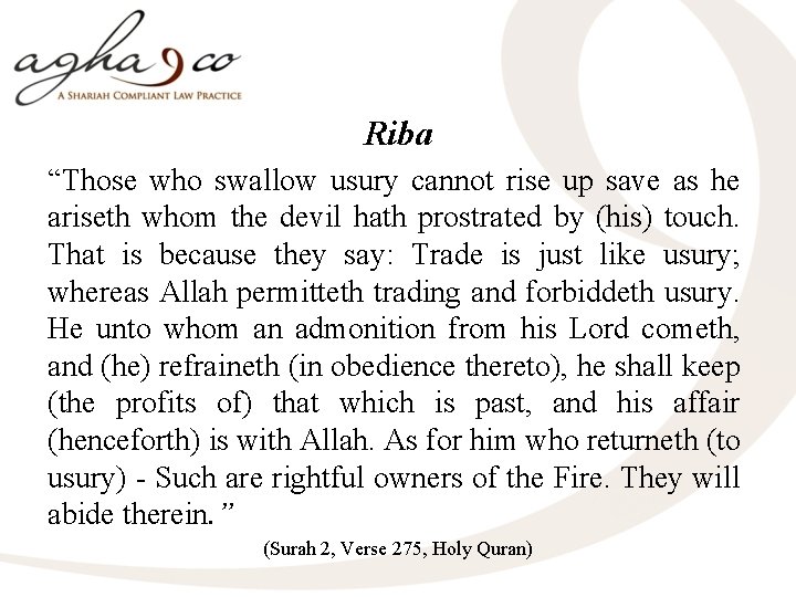 Riba “Those who swallow usury cannot rise up save as he ariseth whom the