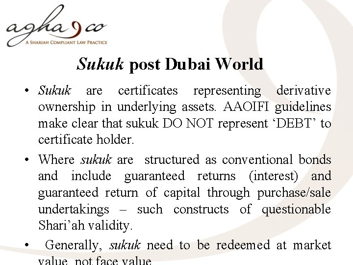 Sukuk post Dubai World • Sukuk are certificates representing derivative ownership in underlying assets.