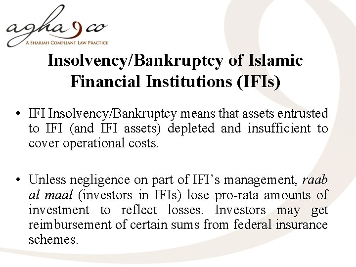 Insolvency/Bankruptcy of Islamic Financial Institutions (IFIs) • IFI Insolvency/Bankruptcy means that assets entrusted to