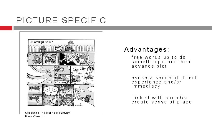 PICTURE SPECIFIC Advantages: free words up to do something other then advance plot evoke PICTURE SPECIFIC Advantages: free words up to do something other then advance plot evoke