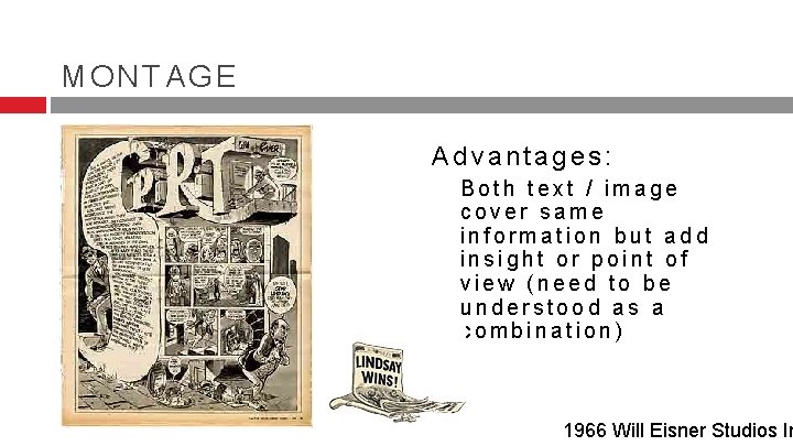MONTAGE Advantages: Both text / image cover same information but add insight or point MONTAGE Advantages: Both text / image cover same information but add insight or point