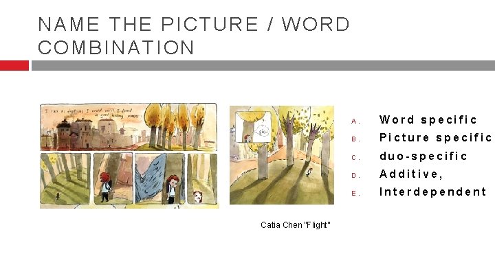 NAME THE PICTURE / WORD COMBINATION Catia Chen “Flight” A. Word specific B. Picture NAME THE PICTURE / WORD COMBINATION Catia Chen “Flight” A. Word specific B. Picture