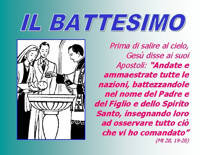 Prima di salire al cielo, Gesù disse ai suoi Apostoli: “Andate e ammaestrate tutte