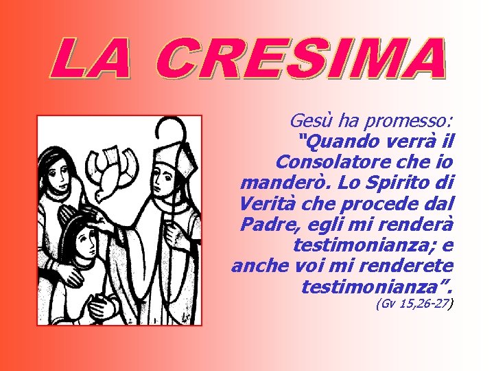 Gesù ha promesso: “Quando verrà il Consolatore che io manderò. Lo Spirito di Verità