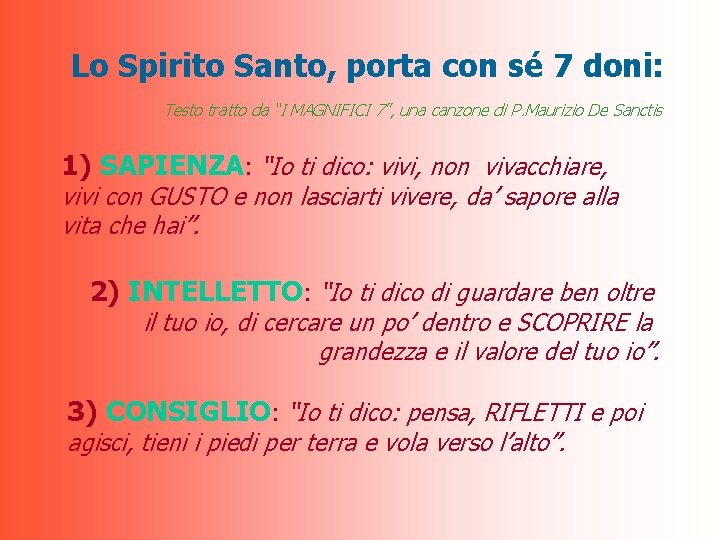 Lo Spirito Santo, porta con sé 7 doni: Testo tratto da “I MAGNIFICI 7”,