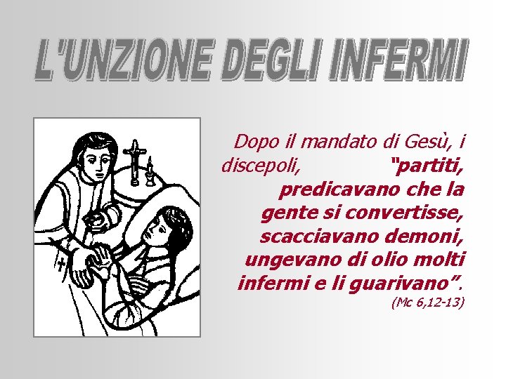 Dopo il mandato di Gesù, i discepoli, “partiti, predicavano che la gente si convertisse,