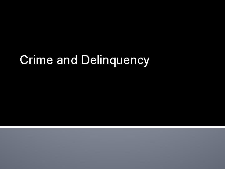 Crime and Delinquency 