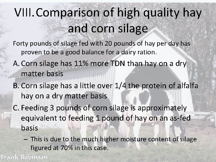 VIII. Comparison of high quality hay and corn silage Forty pounds of silage fed