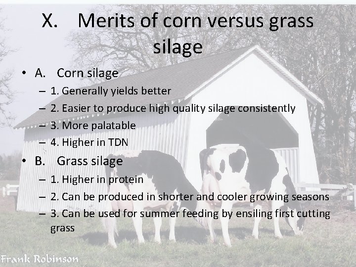 X. Merits of corn versus grass silage • A. Corn silage – – 1.