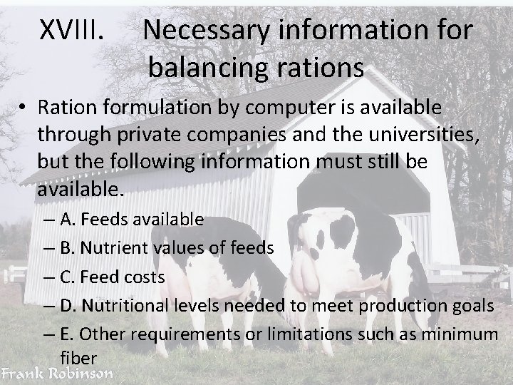 XVIII. Necessary information for balancing rations • Ration formulation by computer is available through