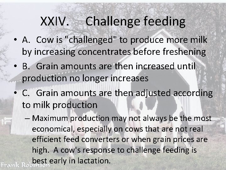 XXIV. Challenge feeding • A. Cow is "challenged" to produce more milk by increasing