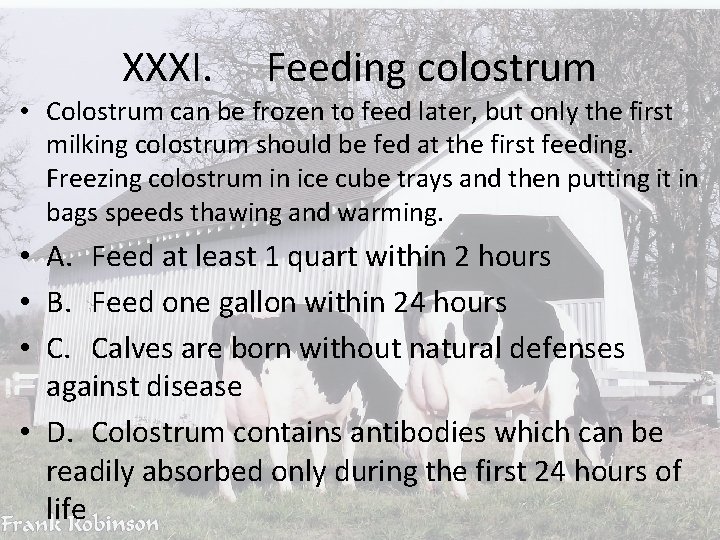 XXXI. Feeding colostrum • Colostrum can be frozen to feed later, but only the