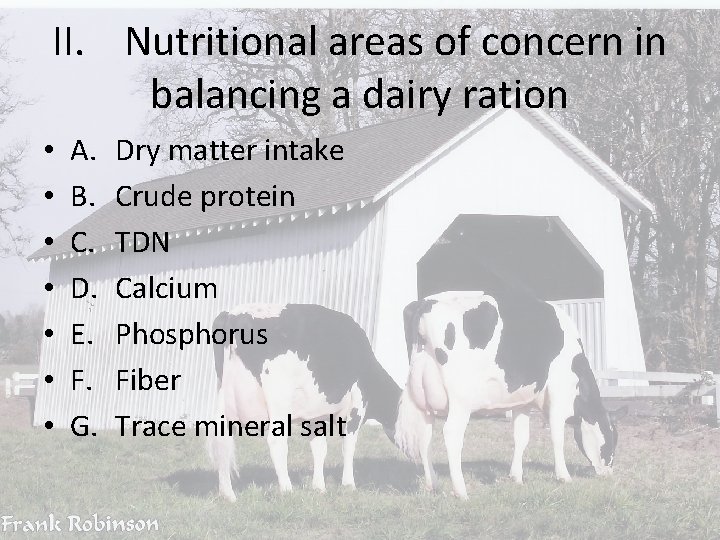 II. Nutritional areas of concern in balancing a dairy ration • • A. B.