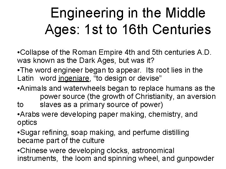 Engineering in the Middle Ages: 1 st to 16 th Centuries • Collapse of