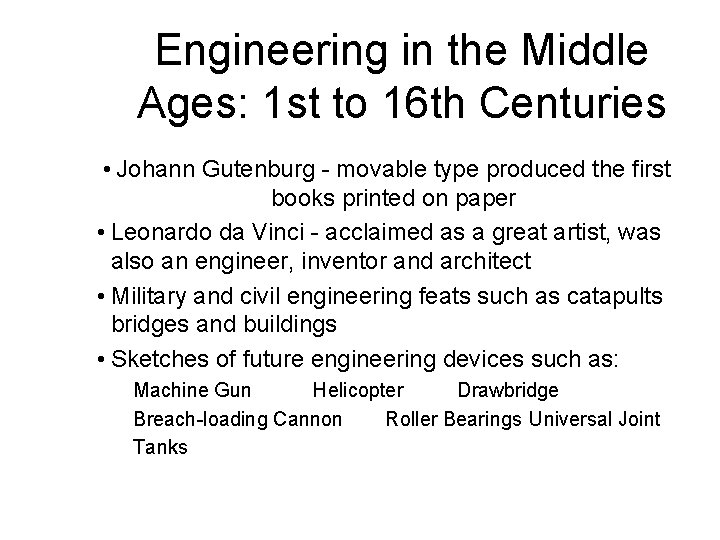Engineering in the Middle Ages: 1 st to 16 th Centuries • Johann Gutenburg