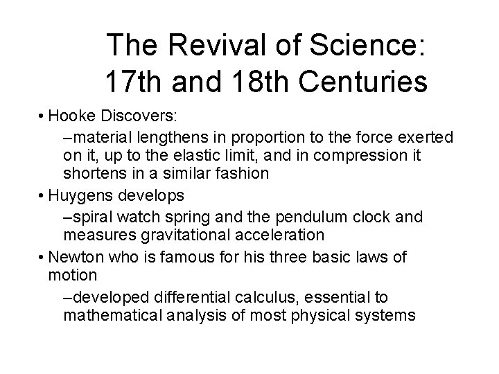 The Revival of Science: 17 th and 18 th Centuries • Hooke Discovers: –material