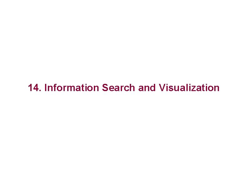 14. Information Search and Visualization 