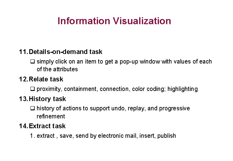 Information Visualization 11. Details-on-demand task q simply click on an item to get a