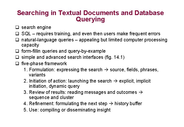Searching in Textual Documents and Database Querying q search engine q SQL – requires