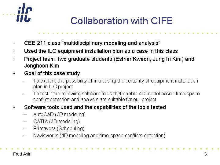 Collaboration with CIFE • • CEE 211 class “multidisciplinary modeling and analysis” Used the